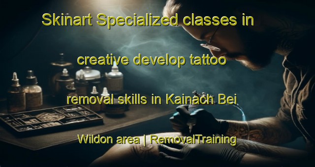 Skinart Specialized classes in creative develop tattoo removal skills in Kainach Bei Wildon area | RemovalTraining | RemovalClasses | SkinartTraining-Austria